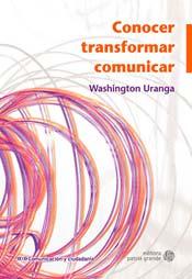 Conocer, transformar, comunicar: El nuevo libro de Washington Uranga